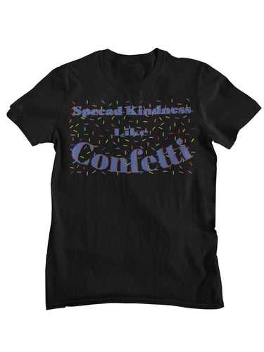 Sprinkle Kindness Like Confetti - Be The Voice Apparel